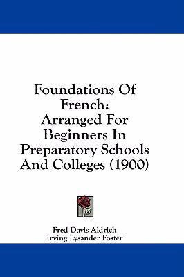 Foundations Of French: Arranged For Beginners I... 1436923204 Book Cover