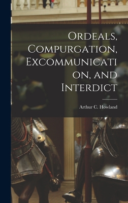 Ordeals, Compurgation, Excommunication, and Int... 1017923892 Book Cover