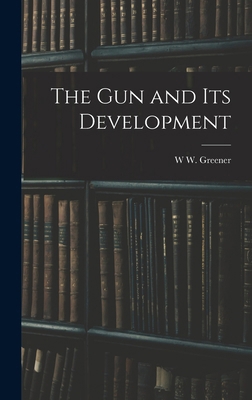 The gun and its Development 1015489303 Book Cover