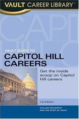 Vault Guide to Capitol Hill Careers: An Inside ... 1581312512 Book Cover