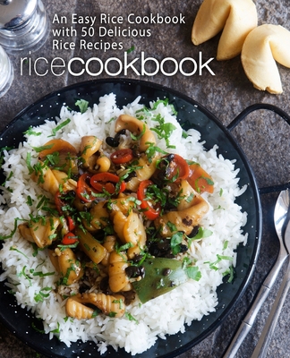 Rice Cookbook: An Easy Rice Cookbook with 50 De... B0863RP1VL Book Cover