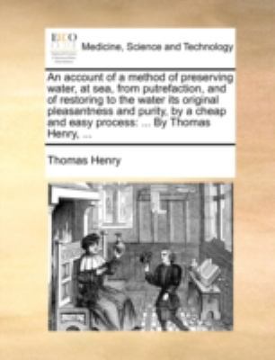 An Account of a Method of Preserving Water, at ... 1170541283 Book Cover