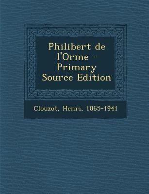 Philibert de l'Orme [French] 1295458772 Book Cover