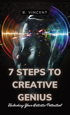 7 Steps to Creative Genius: Unlocking Your Arti...            Book Cover