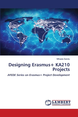 Designing Erasmus+ KA210 Projects 6209742416 Book Cover