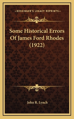Some Historical Errors of James Ford Rhodes (1922) 1164226304 Book Cover