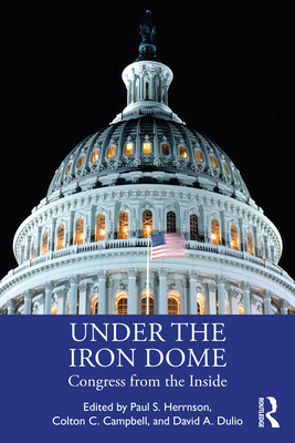 Under the Iron Dome: Congress from the Inside 0367620278 Book Cover