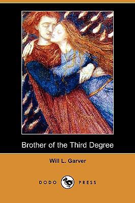 Brother of the Third Degree (Dodo Press) 1409979113 Book Cover
