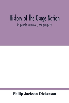 History of the Osage nation: its people, resour... 9354017622 Book Cover