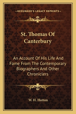 St. Thomas Of Canterbury: An Account Of His Lif... 1163611956 Book Cover