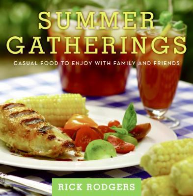 Summer Gatherings: Casual Food to Enjoy with Fa... 0061438502 Book Cover