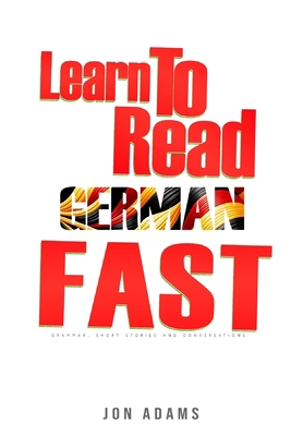 Learn To Read German Fast: Grammar, Short Stori... B0CXLWL9QW Book Cover