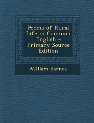 Poems of Rural Life in Common English - Primary... 1293163910 Book Cover
