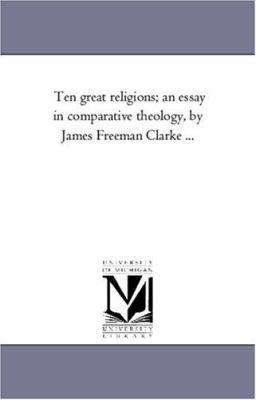 Ten Great Religions; An Essay in Comparative Th... 1425550746 Book Cover