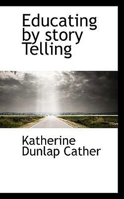 Educating by story Telling 1117320545 Book Cover