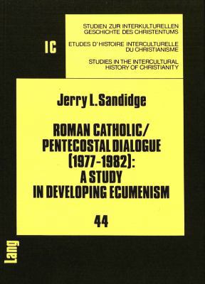 Roman Catholic/Pentecostal Dialogue (1977-1982)... 382049877X Book Cover
