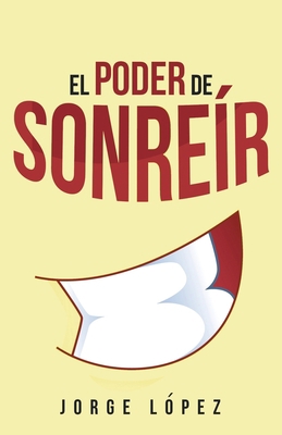 El Poder de Sonreir [Spanish] 8419700584 Book Cover