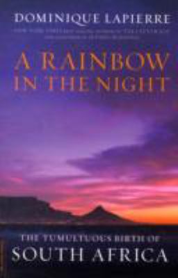 A Rainbow in the Night: The Tumultuous Birth of... 0306818825 Book Cover