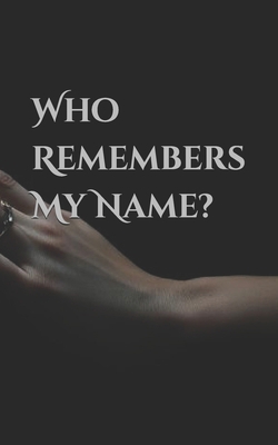Who Remembers My Name? B0H33NKX26 Book Cover