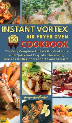 Instant Vortex Air Fryer Oven Cookbook: THE ONL... 180266016X Book Cover