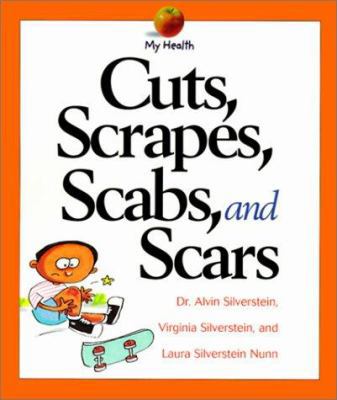 Cuts, Scrapes, Scabs, and Scars 0613311027 Book Cover