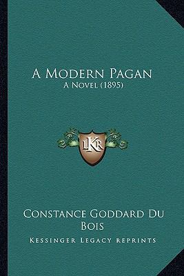 A Modern Pagan: A Novel (1895) 1164539833 Book Cover