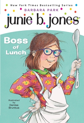 Junie B. Jones #19: Boss of Lunch 0375802940 Book Cover