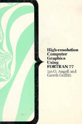 High-Resolution Computer Graphics using FORTRAN 77 0470207736 Book Cover