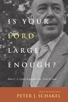 Is Your Lord Large Enough?: How C. S. Lewis Exp... 0830834923 Book Cover