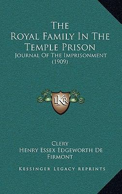 The Royal Family in the Temple Prison: Journal ... 1164277219 Book Cover