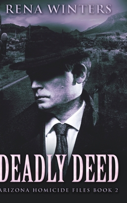 Deadly Deed (Arizona Homicide Files Book 2) 1006523413 Book Cover