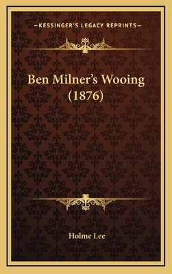 Ben Milner's Wooing (1876) 1164757741 Book Cover