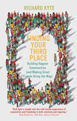 Finding Your Third Place: Building Happier Comm... 1682754723 Book Cover