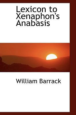 Lexicon to Xenaphon's Anabasis 0554454610 Book Cover