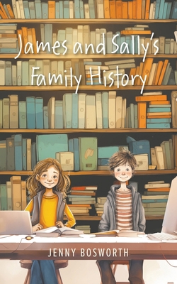 James and Sally's Family History 1035804077 Book Cover