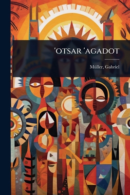 'otsar 'agadot [Hebrew] 1024475611 Book Cover