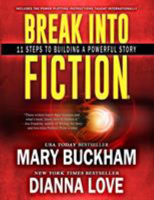 Break Into Fiction(R): 11 Steps To Building A P... 1940651867 Book Cover