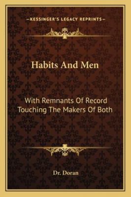 Habits And Men: With Remnants Of Record Touchin... 1163246743 Book Cover