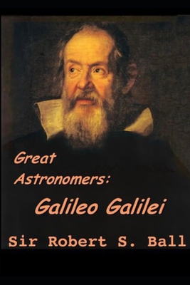 Great Astronomers: Galileo Galilei: Annotated B08L79K1K8 Book Cover