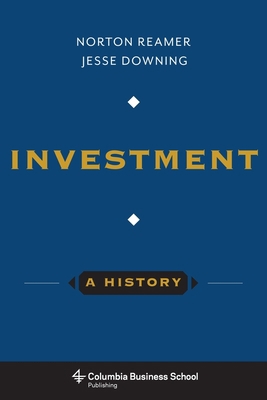 Investment: A History 0231169523 Book Cover