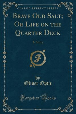 Brave Old Salt; Or Life on the Quarter Deck: A ... 133088857X Book Cover