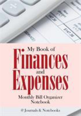 My Book of Finances and Expenses. Monthly Bill ... 1683269330 Book Cover