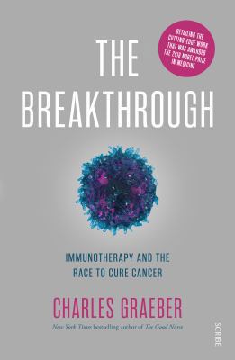 The Breakthrough: Immunotherapy and the Race to... 1925322483 Book Cover