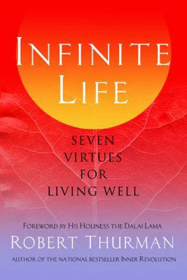 Infinite Life: Seven Virtues for Living Well 1573222674 Book Cover
