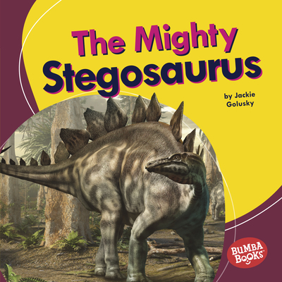 The Mighty Stegosaurus 1728441056 Book Cover