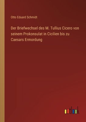 Der Briefwechsel des M. Tullius Cicero von sein... [German] 3368228781 Book Cover