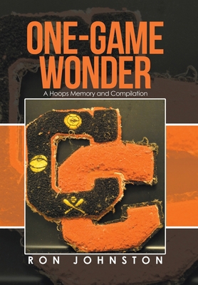 One-Game Wonder: A Hoops Memory and Compilation 1669859223 Book Cover