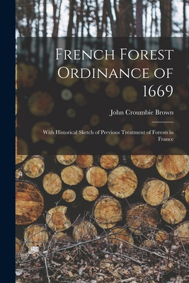 French Forest Ordinance of 1669: With Historica... 1016930054 Book Cover