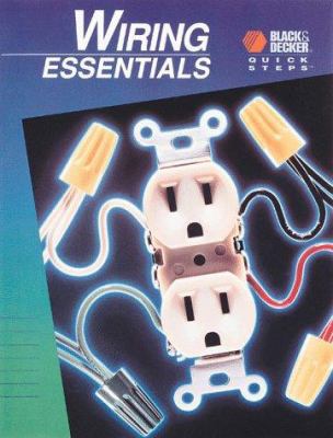 Wiring Essentials (Black & Decker Quick Steps) 0865736502 Book Cover