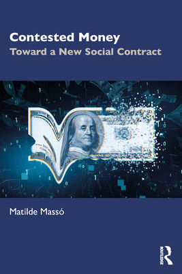 Contested Money: Toward a New Social Contract 0367375524 Book Cover